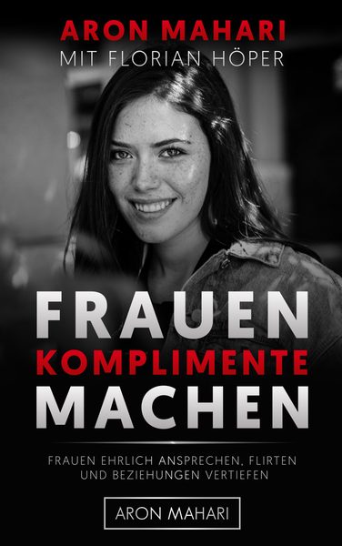 Aron Mahari — Frauen Komplimente Machen