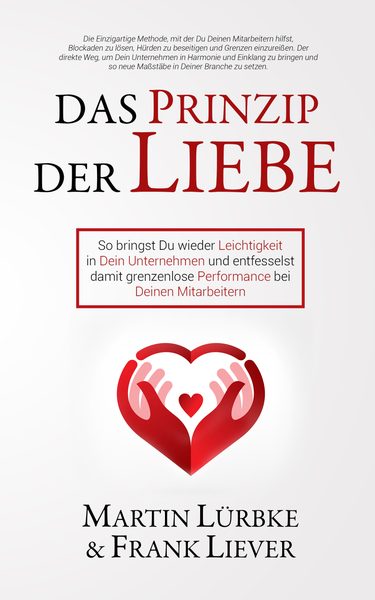 Martin Lürbke & Frank Liever — Das Prinzip der Liebe